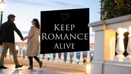 How to Keep Romance Alive in Your Relationship - Hidden Forever